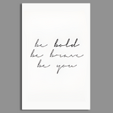 Hand Written Be Bold Be Brave Inspirational Wall Art